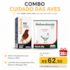 Combo Cuidado das Aves